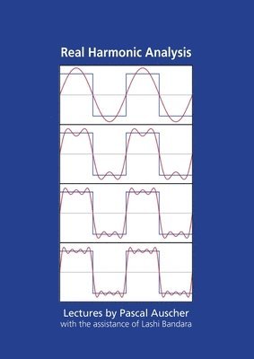 Pascal Auscher, Lashi Bandara - Real Harmonic Analysis: Lectures by Pascal Auscher with the assistance of Lashi Bandara, Häftad