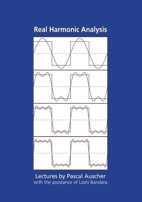 bokomslag Real Harmonic Analysis: Lectures by Pascal Auscher with the assistance of Lashi Bandara