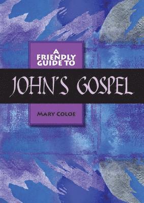 Mary L. Coloe - Friendly Guide to John's Gospel, Häftad