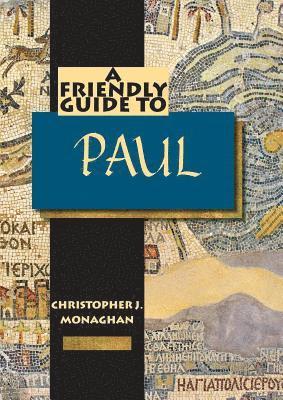 Christopher J. Monaghan - Friendly Guide to Paul, Häftad