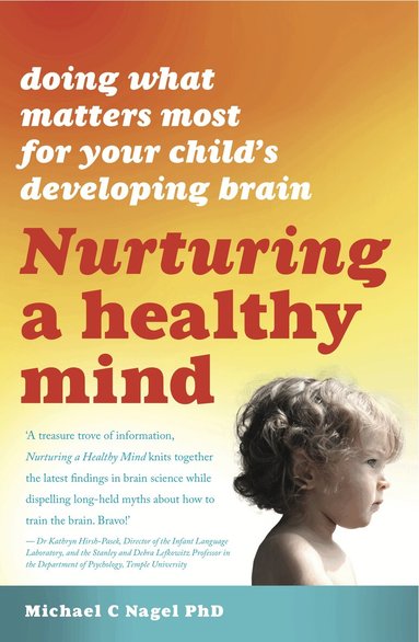 Michael C. Nagel - Nurturing A Healthy Mind, Häftad