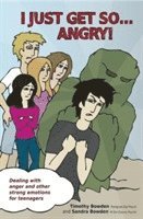 bokomslag I Just Get So ... Angry!: Dealing with Anger and Other Strong Emotions for Teenagers