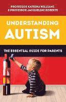 Understanding Autism: The Essential Guide for Parents