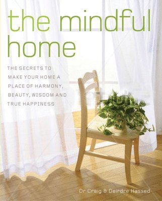 Craig Hassed, Deirdre Hassed, Dr. Craig Hassed - Mindful Home, Häftad