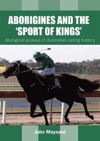 bokomslag Aborigines and the 'Sport of Kings'