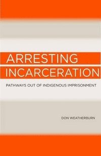 bokomslag Arresting Incarceration