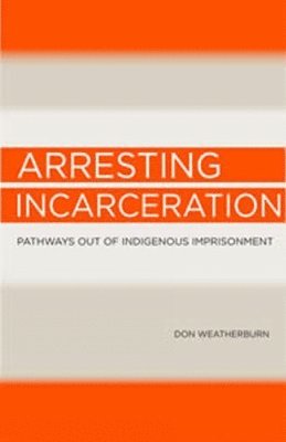bokomslag Arresting Incarceration