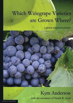Kym Anderson, Nanda R Aryal - Which Winegrape Varieties are Grown Where?, Häftad