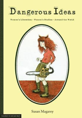 Susan Magarey - Dangerous Ideas, Häftad