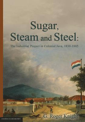 G Roger Knight - Sugar, Steam and Steel, Häftad