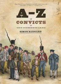 bokomslag A-Z Of Convicts in Van Diemen's Land