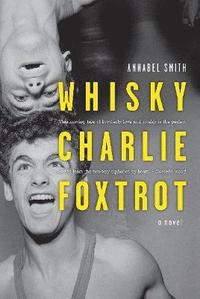 bokomslag WHISKY, CHARLIE, FOXTROT : A Novel