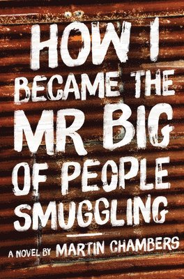 Martin Chambers - How I Became the Mr Big of People Smuggling, Häftad