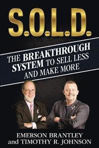 bokomslag S.O.L.D.: The Breakthrough System To Sell Less And Make More