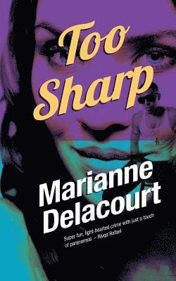 Marianne Delacourt - Too Sharp, Häftad