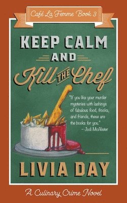 Livia Day - Keep Calm and Kill the Chef, Häftad