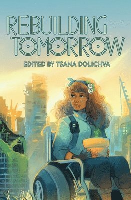 Tsana Dolichva - Rebuilding Tomorrow, Häftad