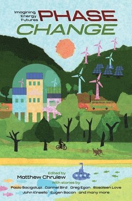 Matthew Chrulew - Phase Change: Imagining Energy Futures, Häftad