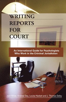 Jack White, Andrew Day, Louisa Hackett, J. Thomas Dalby - Writing Reports for Court, Häftad