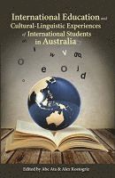 Abe Ata, Alex Kostogriz - International Education and Cultural-Linguistic Experiences  of International Students in Australia, Häftad