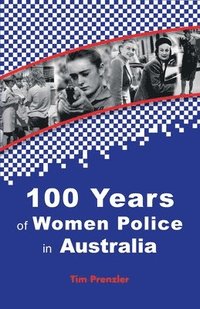 bokomslag One Hundred Years of Women Police in Australia