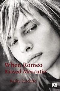 bokomslag When Romeo Kissed Mercutio