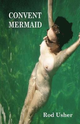 bokomslag The Convent Mermaid