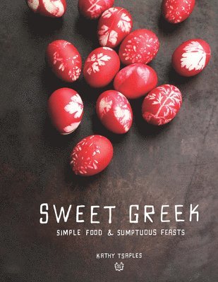 Kathy Tsaples - Sweet Greek, Inbunden