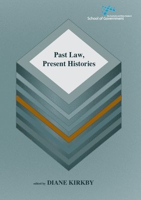 Diane Kirkby - Past Law, Present Histories, Häftad