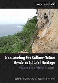 bokomslag Transcending the Culture-Nature Divide in Cultural Heritage: Views from the Asia-Pacific region