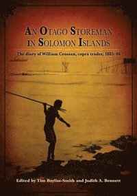 bokomslag An Otago Storeman in Solomon Islands: The diary of William Crossan, copra trader, 1885-86