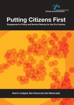 Evert A. Lindquist, Sam Vincent - Putting Citizens First: Engagement in Policy and Service Delivery for the 21st Century, Häftad