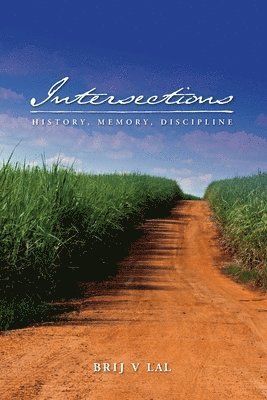Brij V. Lal, Brij V Lal - Intersections: History, Memory, Discipline, Häftad