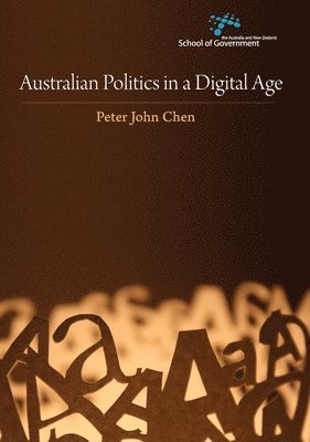 Peter Chen - Australian Politics in a Digital Age, Häftad