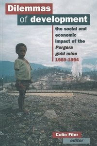 bokomslag Dilemmas of Development: The social and economic impact of the Porgera gold mine
