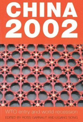 Ross Garnaut, Ligang Song - China 2002: WTO entry and world recession, Häftad