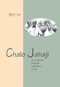 bokomslag Chalo Jahaji: On a journey through indenture in Fiji