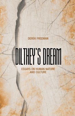 Dilthey's Dream: Essays on human nature and culture 1