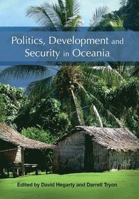 bokomslag Politics, Development and Security in Oceania