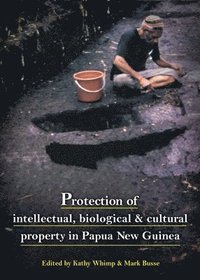 bokomslag Protection of intellectual, biological & cultural property in Papua New Guinea