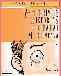 bokomslag As Terríveis Histórias Que Papai Me Contava (South American Portuguese Edition)