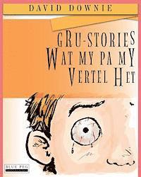 bokomslag Gru-Stories Wat My Pa My Vertel Het (Afrikaans Edition)