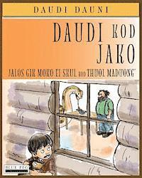 bokomslag Daudi Kod Jako: Jalos Gik Moko Ei Skul Kod Thuol Maduong' (Luo Edition)