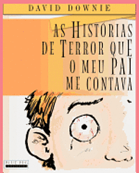 bokomslag As Historias De Terror Que O Meu Pai Me Contava (European Portuguese)