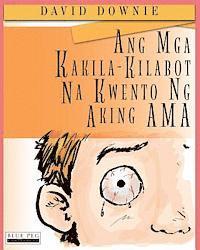 bokomslag Ang Mga Kakila-Kilabot Na Kwento Ng Aking Ama (Filipino Edition)