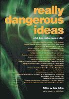 Really Dangerous Ideas 1