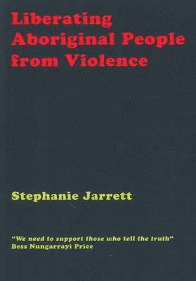 Liberating Aboriginal People from Violence 1