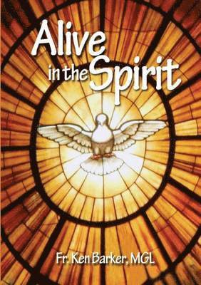 Ken Barker - Alive in the Spirit, Häftad