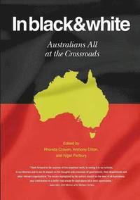 bokomslag In Black & White Australians All at the Crossroads