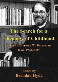 bokomslag The Search For A Theology Of Childhood